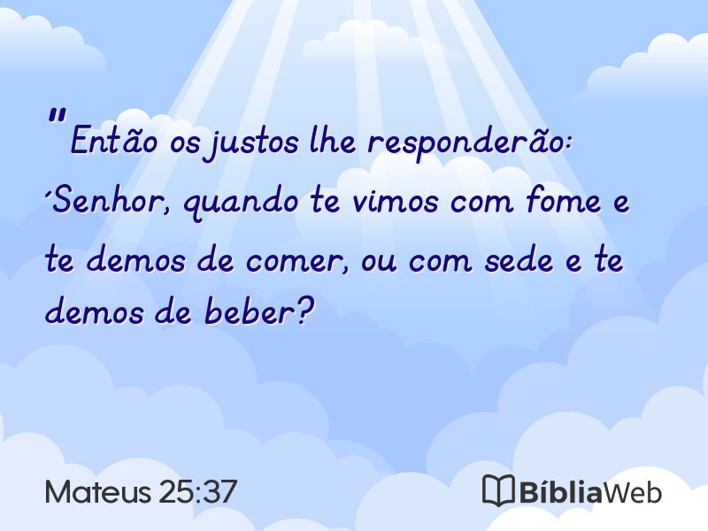 Mateus 25:37 em imagem para compartilhar
