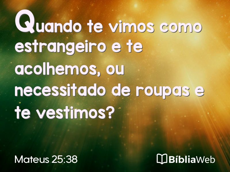 Mateus 25:38 em imagem para compartilhar