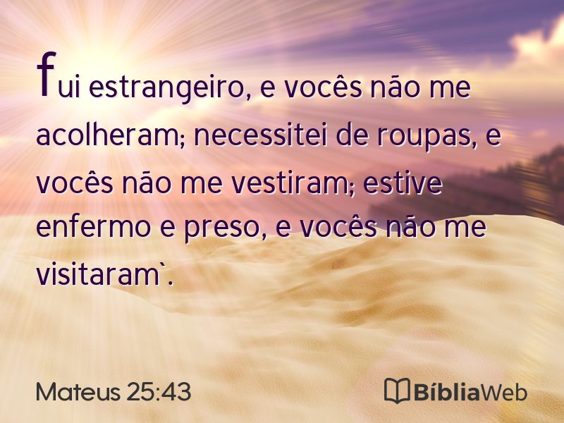 Mateus 25:43 em imagem para compartilhar