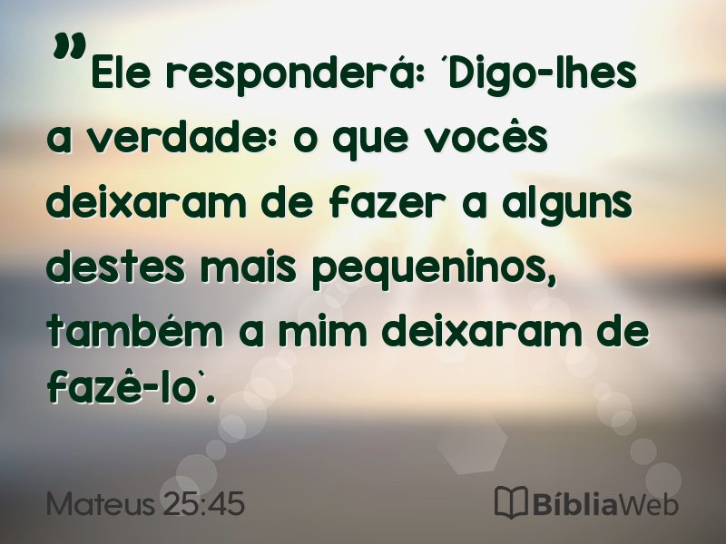 Mateus 25:45 em imagem para compartilhar