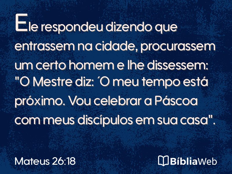 Mateus 26:18 em imagem para compartilhar