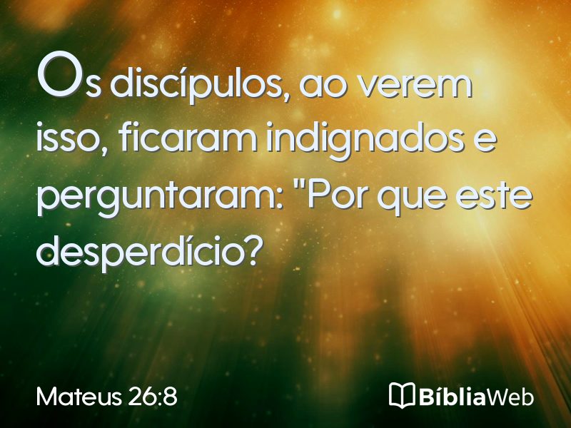 Mateus 26:8 em imagem para compartilhar