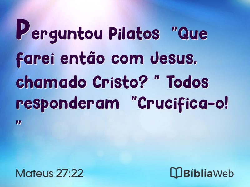 Mateus 27:22 em imagem para compartilhar