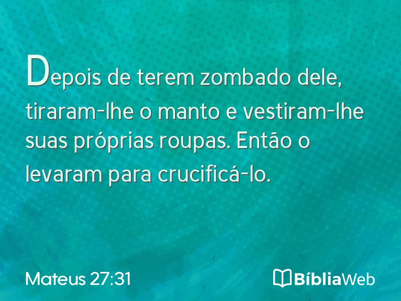 Mateus 27:31 em imagem para compartilhar