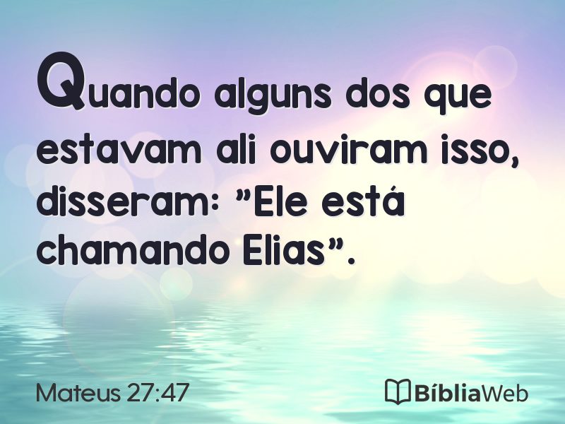 Mateus 27:47 em imagem para compartilhar