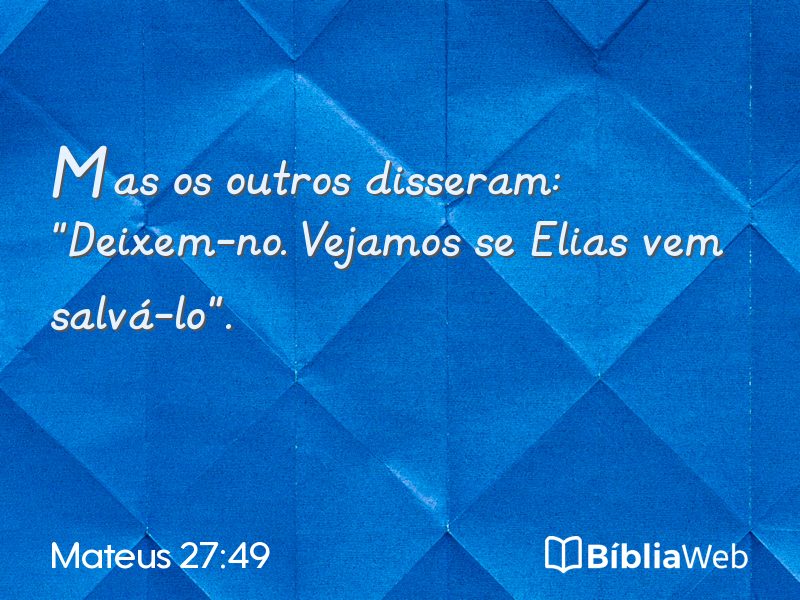 Mateus 27:49 em imagem para compartilhar