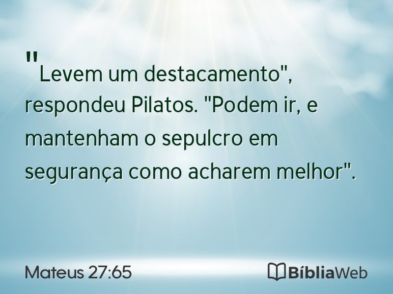 Mateus 27:65 em imagem para compartilhar