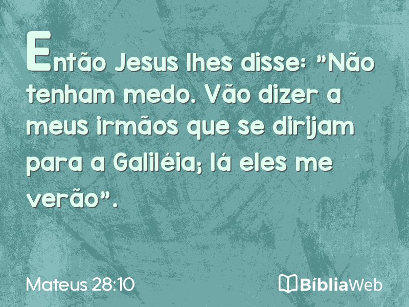 Mateus 28:10 em imagem para compartilhar