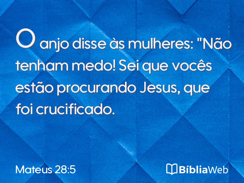 Mateus 28:5 em imagem para compartilhar