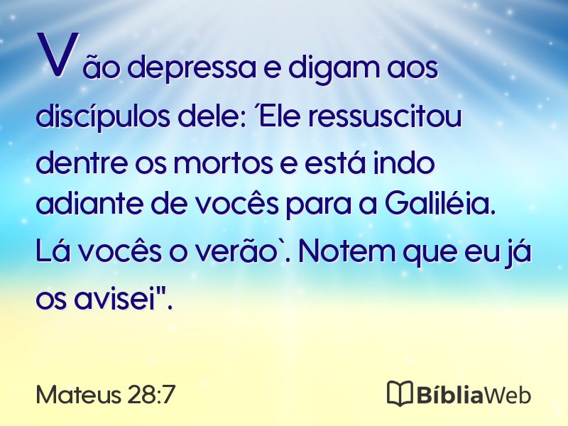 Mateus 28:7 em imagem para compartilhar