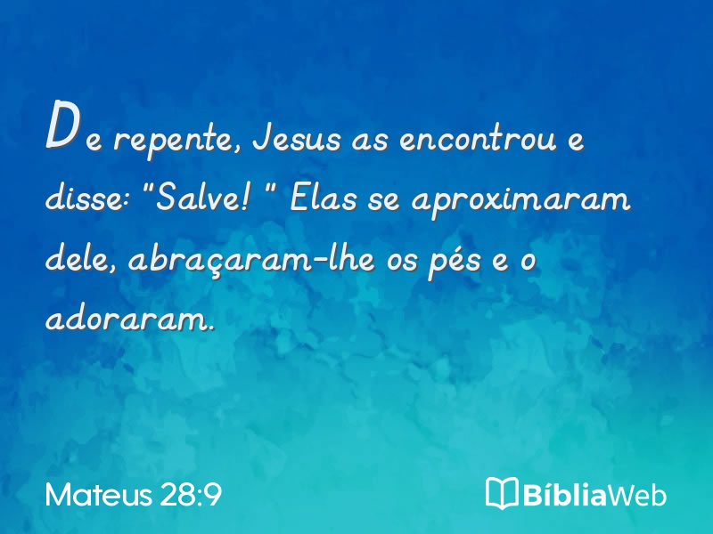 Mateus 28:9 em imagem para compartilhar