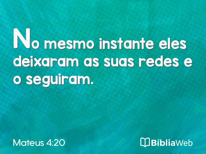 Mateus 4:20 em imagem para compartilhar