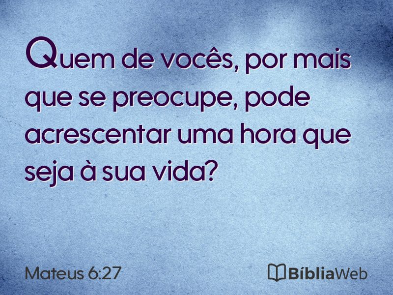 Mateus 6:27 em imagem para compartilhar
