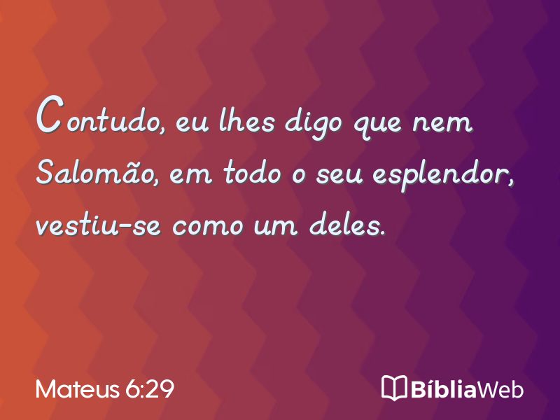 Mateus 6:29 em imagem para compartilhar