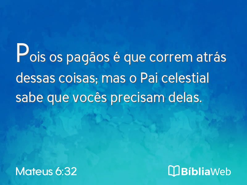 Mateus 6:32 em imagem para compartilhar