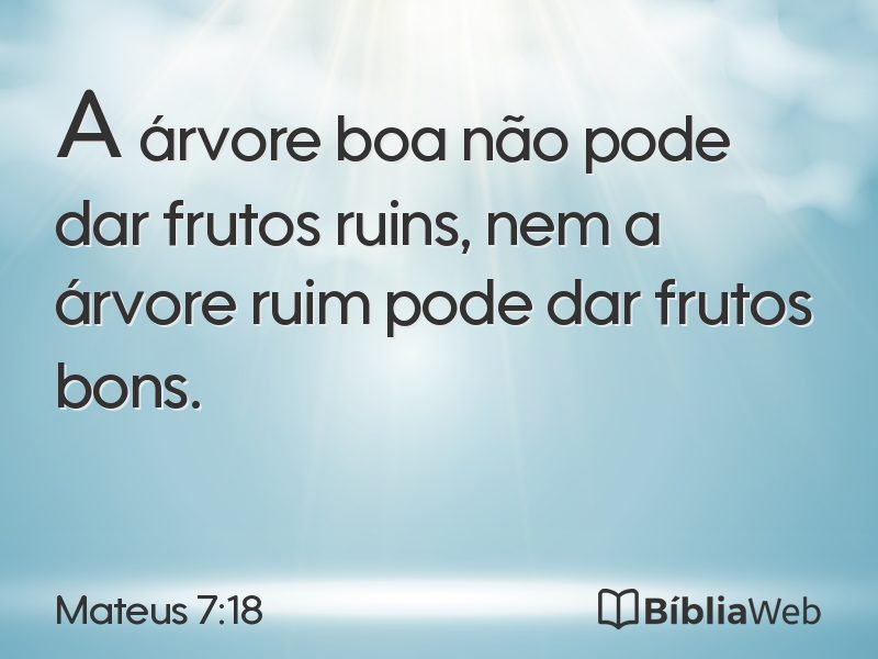 Mateus 7:18 em imagem para compartilhar