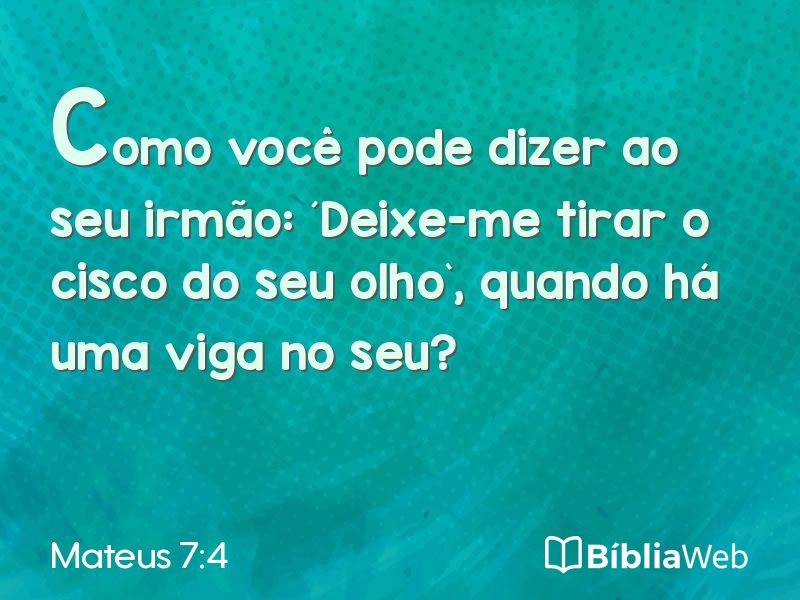 Mateus 7:4 em imagem para compartilhar