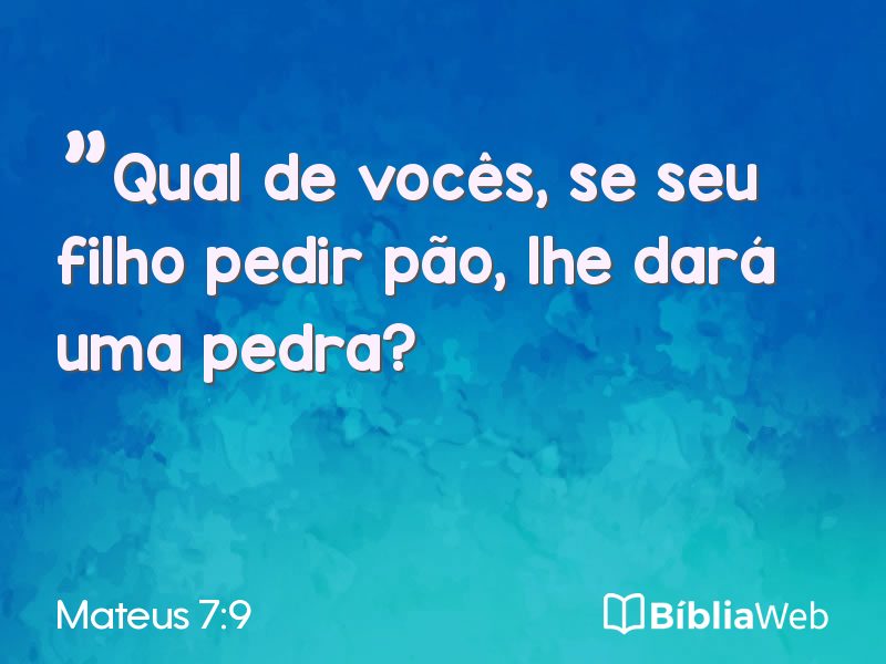 Mateus 7:9 em imagem para compartilhar