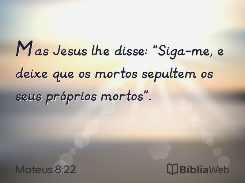 Mateus 8:22 em imagem para compartilhar