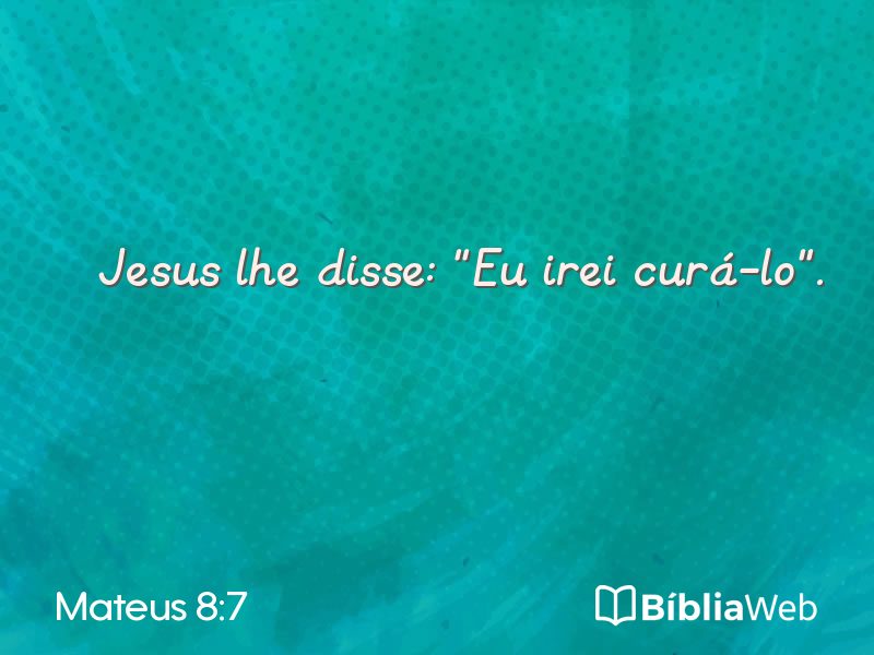 Mateus 8:7 em imagem para compartilhar