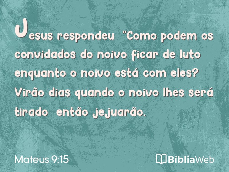 Mateus 9:15 em imagem para compartilhar