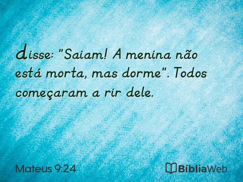 Mateus 9:24 em imagem para compartilhar
