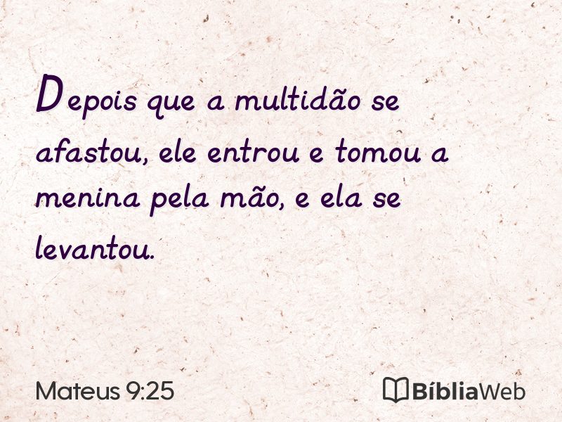 Mateus 9:25 em imagem para compartilhar