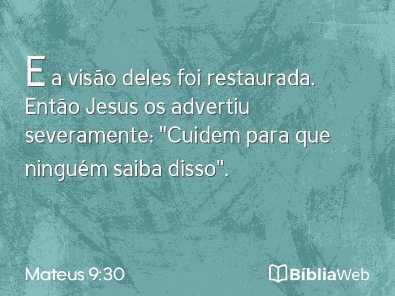Mateus 9:30 em imagem para compartilhar