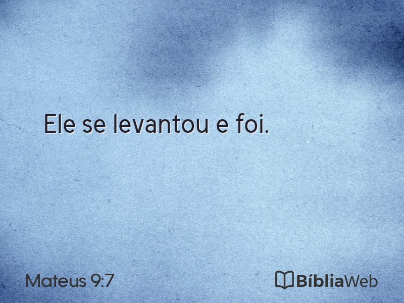 Mateus 9:7 em imagem para compartilhar
