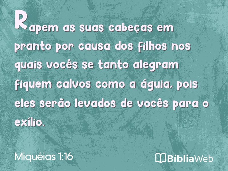Miquéias 1:16 em imagem para compartilhar