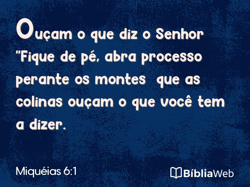 Miquéias 6:1 em imagem para compartilhar