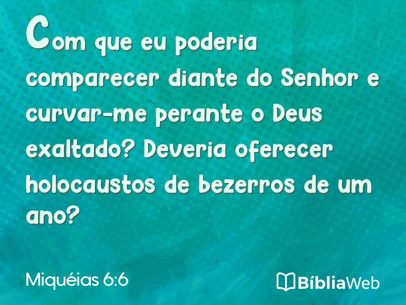 Miquéias 6:6 em imagem para compartilhar