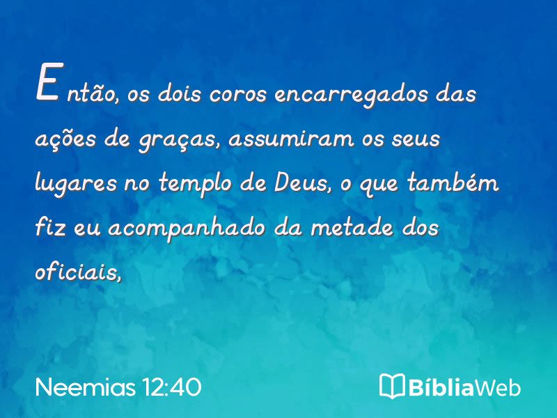Neemias 12:40 em imagem para compartilhar