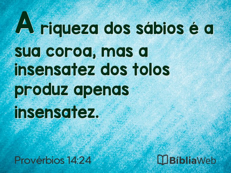 Provérbios 14:24 em imagem para compartilhar