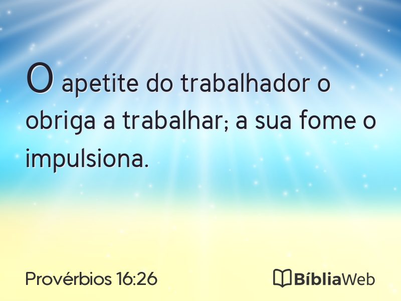 Provérbios 16:26 em imagem para compartilhar