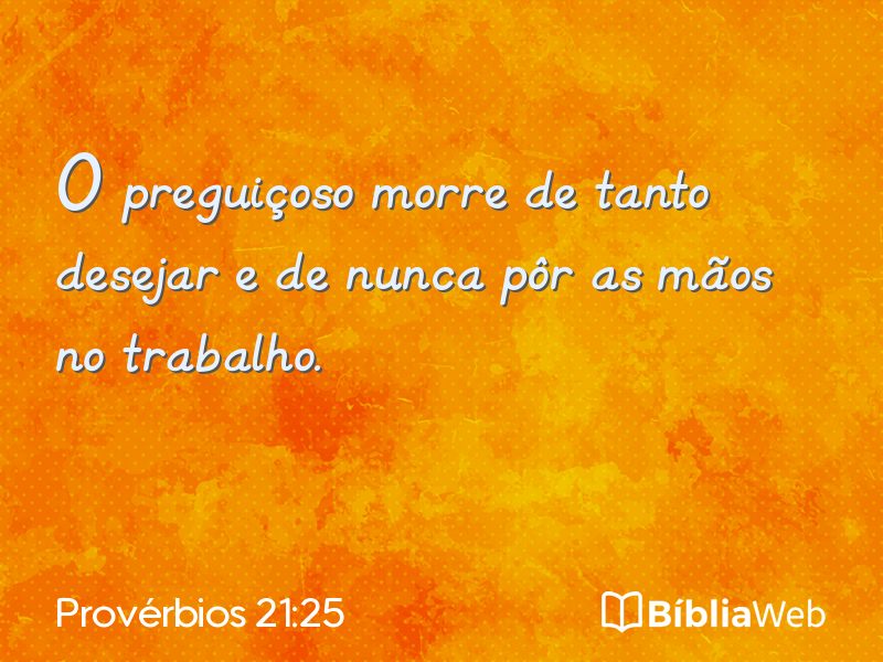 Provérbios 21:25 em imagem para compartilhar