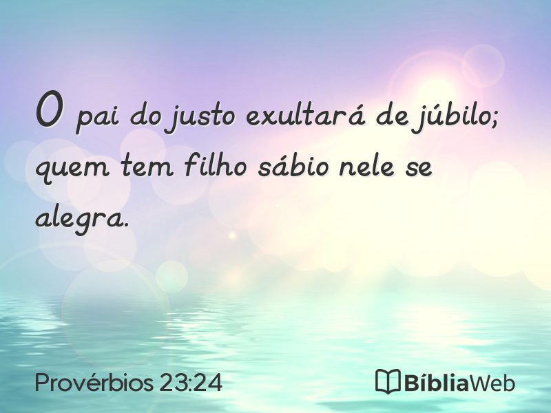 Provérbios 23:24 em imagem para compartilhar