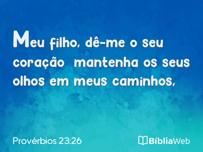 Provérbios 23:26 em imagem para compartilhar
