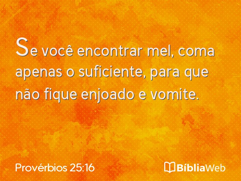 Provérbios 25:16 em imagem para compartilhar
