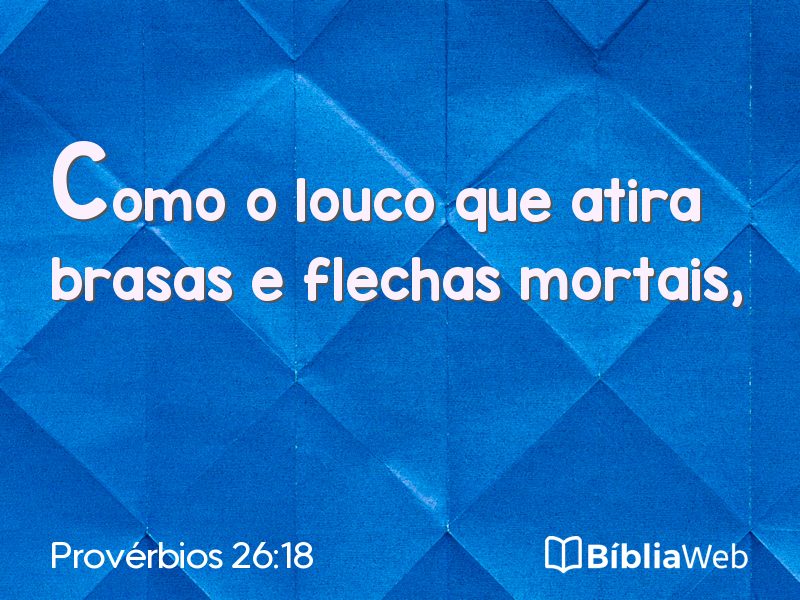 Provérbios 26:18 em imagem para compartilhar