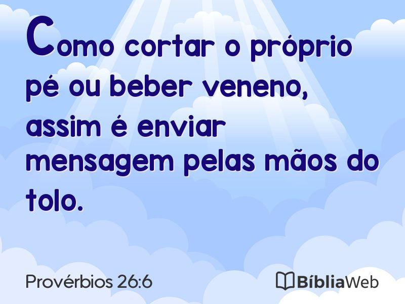 Provérbios 26:6 em imagem para compartilhar