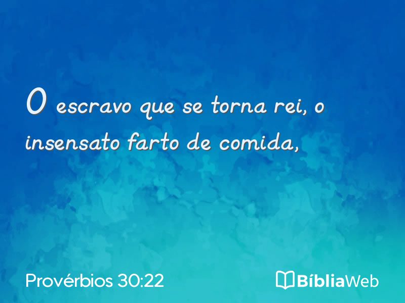 Provérbios 30:22 em imagem para compartilhar