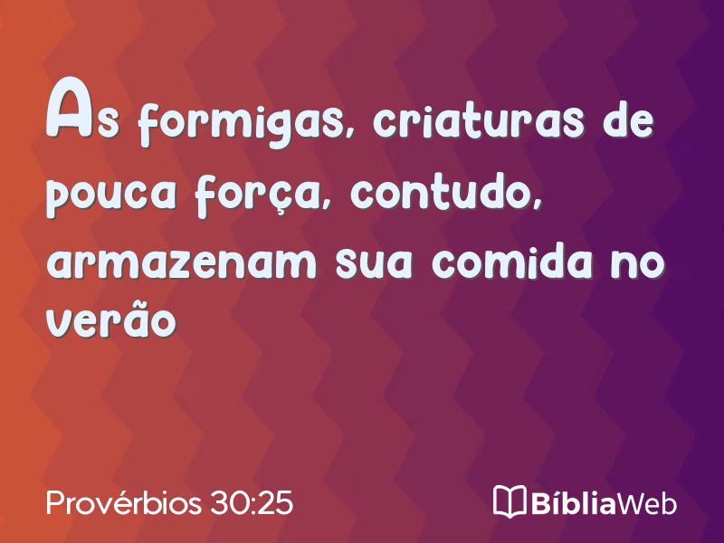 Provérbios 30:25 em imagem para compartilhar