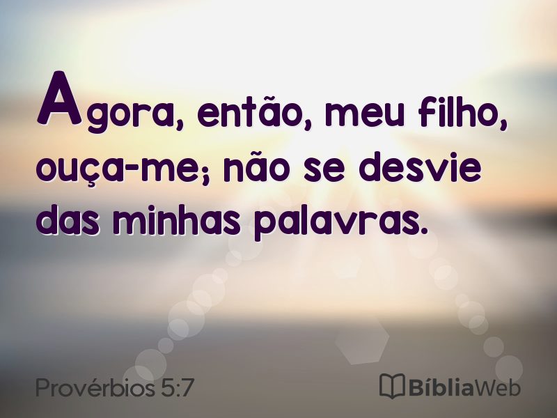Provérbios 5:7 em imagem para compartilhar