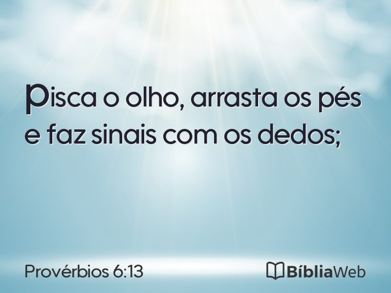 Provérbios 6:13 em imagem para compartilhar