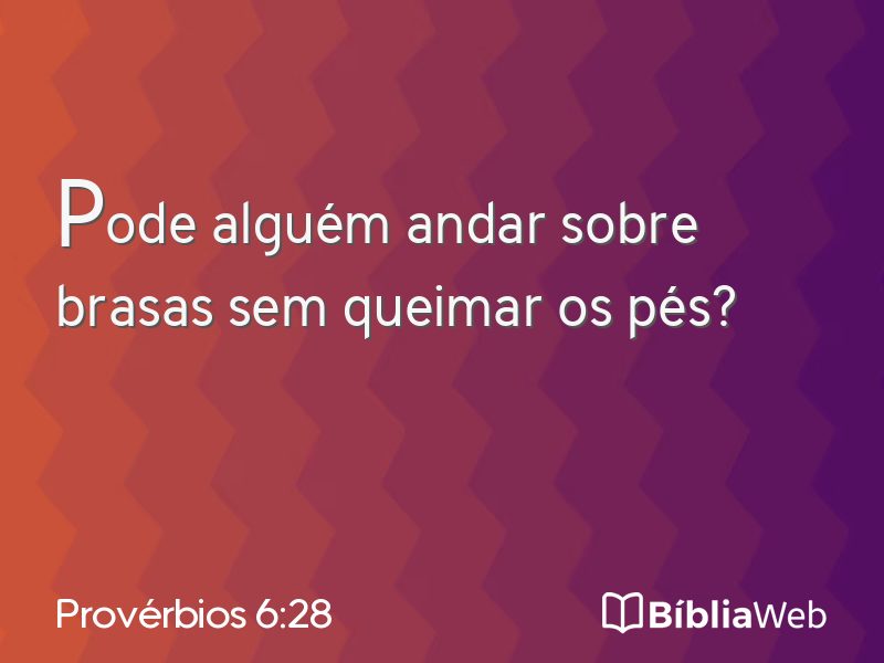 Provérbios 6:28 em imagem para compartilhar
