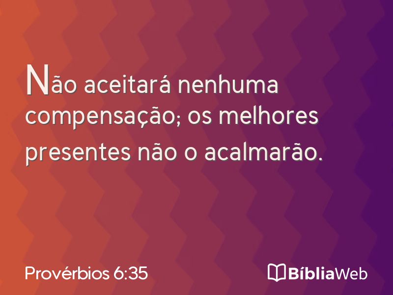 Provérbios 6:35 em imagem para compartilhar