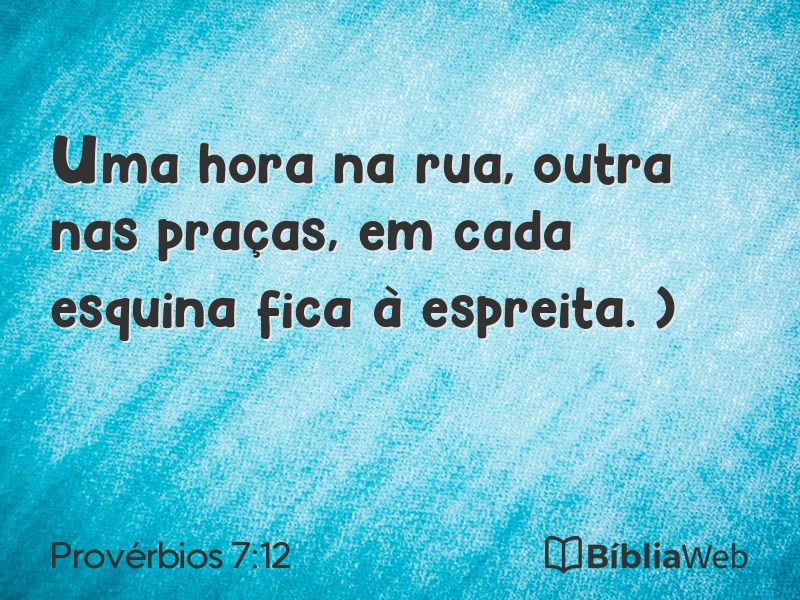Provérbios 7:12 em imagem para compartilhar