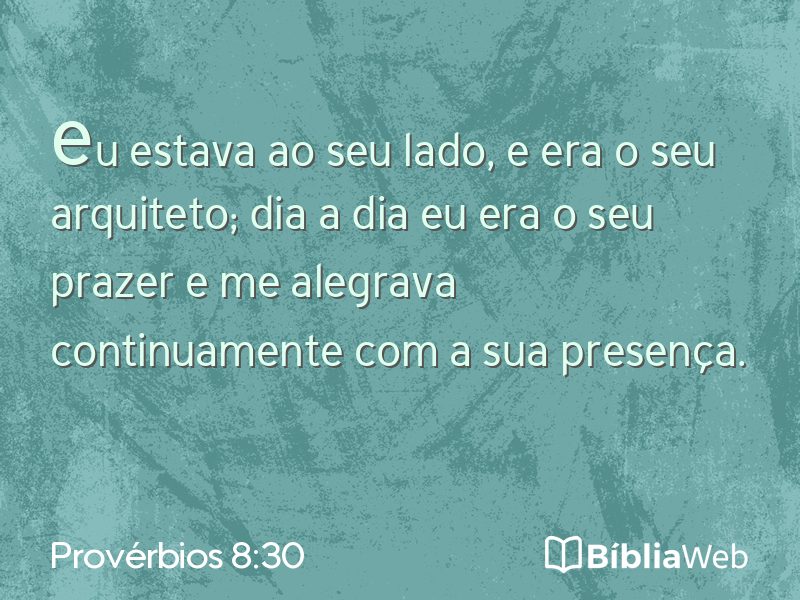 Provérbios 8:30 em imagem para compartilhar