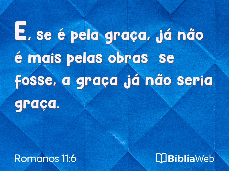 Romanos 11:6 em imagem para compartilhar